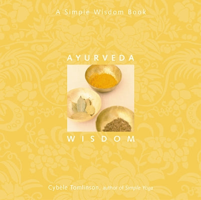 Ayurveda Wisdom by Tomlinson, Cybéle