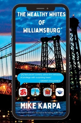 The Wealthy Whites of Williamsburg by Karpa, Mike