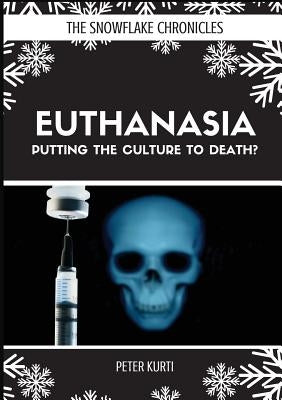 Euthanasia: Putting the Culture to Death? by Kurti, Peter