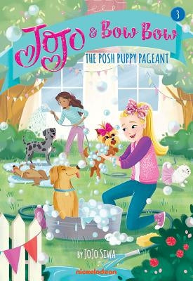 The Posh Puppy Pageant (Jojo and Bowbow #3) by Siwa, Jojo