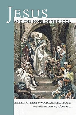 Jesus and the Hope of the Poor by Schottroff, Luise