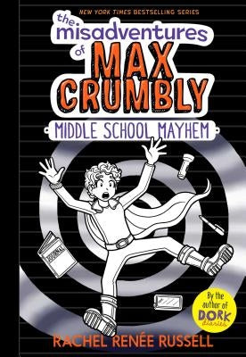 The Misadventures of Max Crumbly 2, Volume 2: Middle School Mayhem by Russell, Rachel Renée