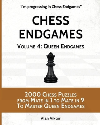 Chess Endgames, Volume 4: Queen Endgames by Viktor, Alan