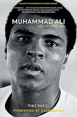 Muhammad Ali: The Life of a Legend by Rafiq, Fiaz