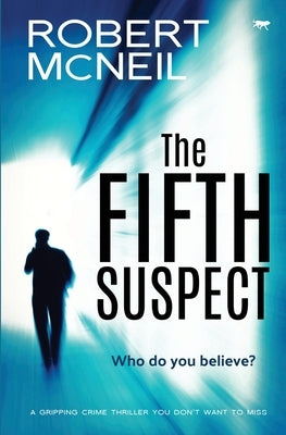 The Fifth Suspect: a gripping crime thriller you don't want to miss by McNeil, Robert
