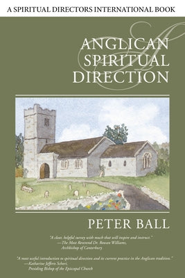 Anglican Spiritual Direction by Ball, Peter