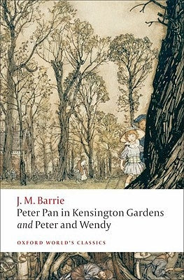 Peter Pan in Kensington Gardens and Peter and Wendy by Barrie, James Matthew