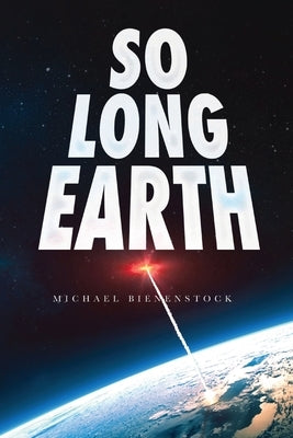 So Long Earth by Bienenstock, Michael