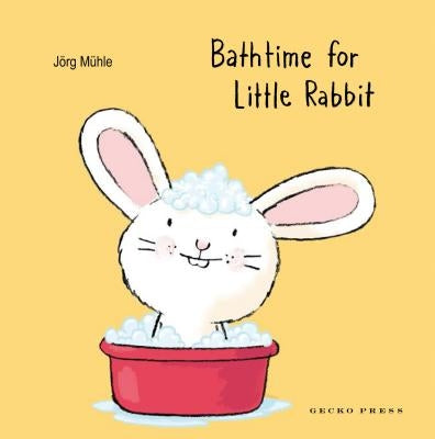 Bathtime for Little Rabbit by Muhle, Jorg