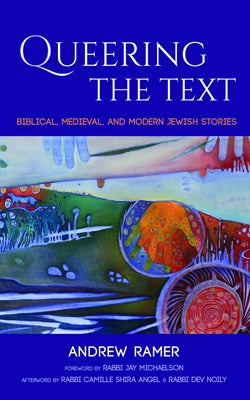 Queering the Text by Ramer, Andrew