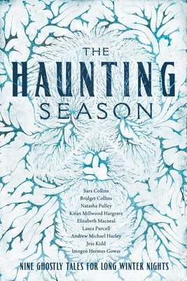 The Haunting Season: Eight Ghostly Tales for Long Winter Nights by Collins, Bridget