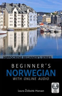 Beginner's Norwegian with Online Audio by Ziūkaite-Hansen Laura