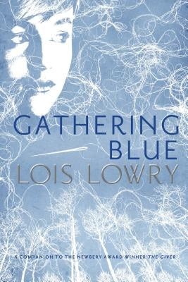 Gathering Blue, Volume 2 by Lowry, Lois
