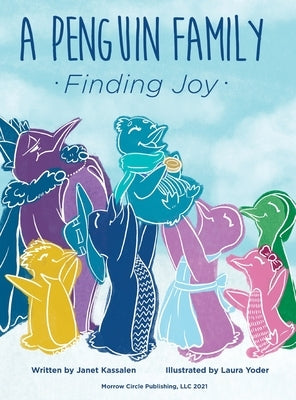 A Penguin Family . . . Finding Joy by Kassalen, Janet
