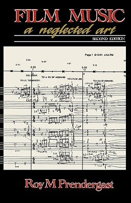 Film Music: A Neglected Art by Pendergast, Roy M.