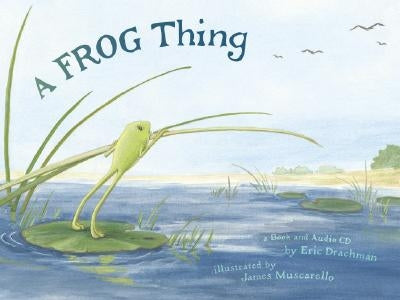 A Frog Thing [With CD] by Drachman, Eric