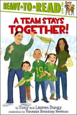 A Team Stays Together! by Dungy, Tony