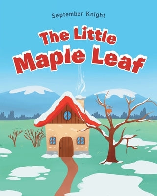 The Little Maple Leaf by Knight, September