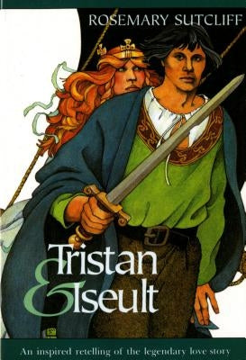Tristan and Iseult by Sutcliff, Rosemary