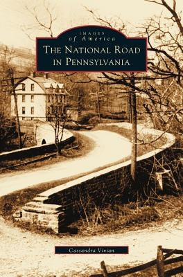 National Road in Pennsylvania by Vivian, Cassandra