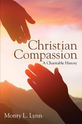 Christian Compassion by Lynn, Monty L.