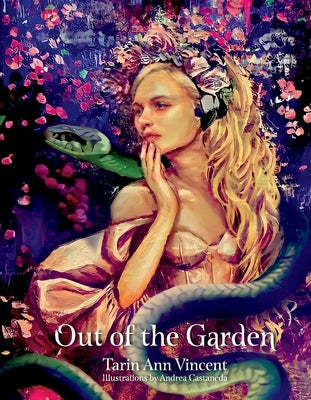 Out of the Garden by Vincent, Tarin Ann