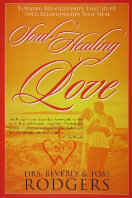Soul-Healing Love by Rodgers, Drs Beverly and Tom