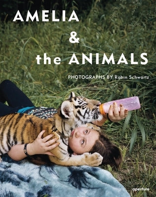 Robin Schwartz: Amelia and the Animals by Schwartz, Robin