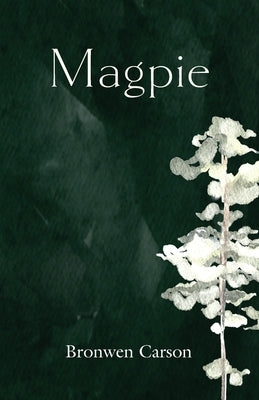Magpie by Carson, Bronwen