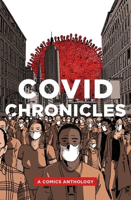 Covid Chronicles: A Comics Anthology by Boileau, Kendra