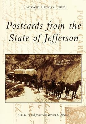 Postcards from the State of Jefferson by Fiorini-Jenner, Gail L.