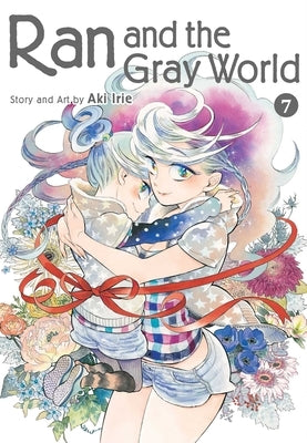 Ran and the Gray World, Vol. 7, Volume 7 by Irie, Aki