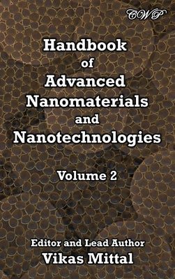 Handbook of Advanced Nanomaterials and Nanotechnologies, Volume 2 by Mittal, Vikas