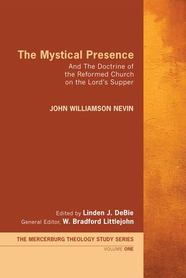 The Mystical Presence by Nevin, John Williamson