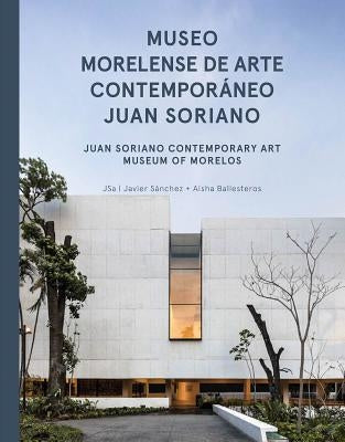 Jsa: Juan Soriano Contemporary Art Museum of Morelos by Barrios, Jose Luis