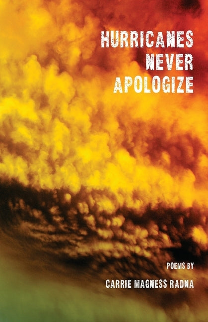 Hurricanes Never Apologize by Radna, Carrie Magness