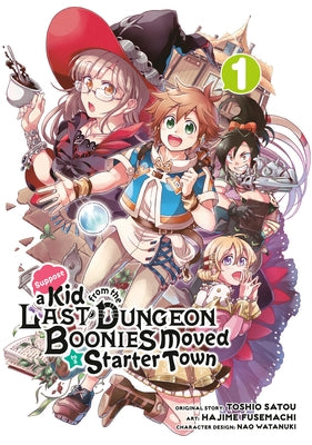Suppose a Kid from the Last Dungeon Boonies Moved to a Starter Town (Manga) 01 by Satou, Toshio