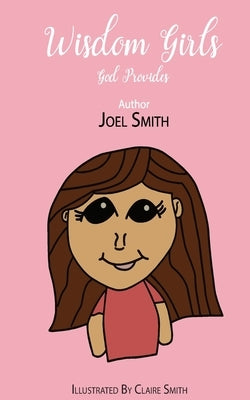 Wisdom Girls by Smith, Joel
