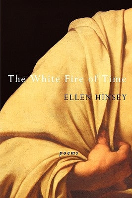 The White Fire of Time by Hinsey, Ellen