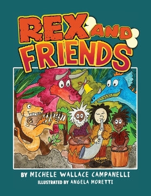 Rex and Friends by Campanelli, Michele Wallace
