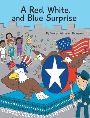 A Red, White, and Blue Surprise by Thompson, Sandy Heitmeier