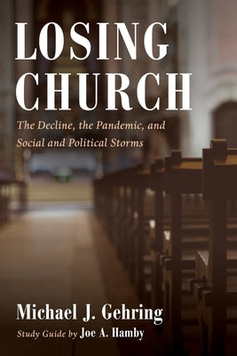 Losing Church by Gehring, Michael J.