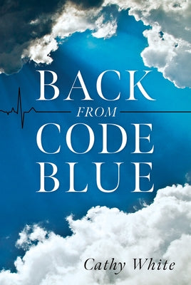 Back from Code Blue by White, Cathy