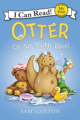 Otter: Oh No, Bath Time! by Garton, Sam