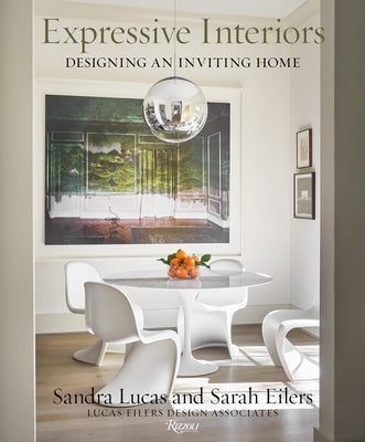 Expressive Interiors: Designing an Inviting Home by Lucas, Sandra