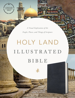 CSB Holy Land Illustrated Bible, Premium Black Genuine Leather: A Visual Exploration of the People, Places, and Things of Scripture by Csb Bibles by Holman