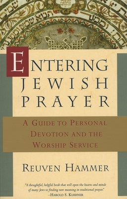 Entering Jewish Prayer: A Guide to Personal Devotion and the Worship Service by Hammer, Reuven