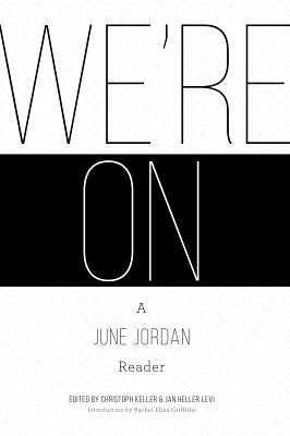 We're On: A June Jordan Reader by Keller, Christoph
