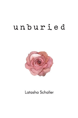 Unburied by Schaller, Latasha