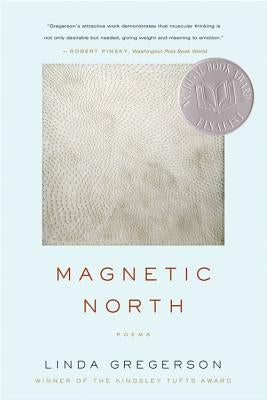 Magnetic North by Gregerson, Linda